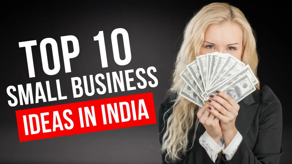 Read more about the article Top 10 Small Business Ideas in India